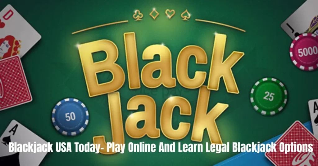 blackjack usa today play online and learn legal blackjack options
