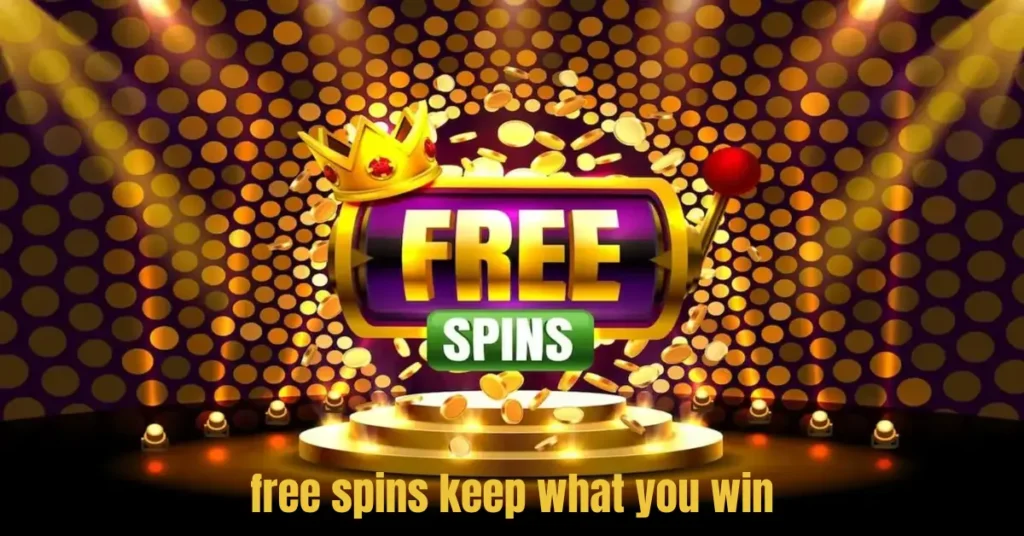 free spins keep what you win