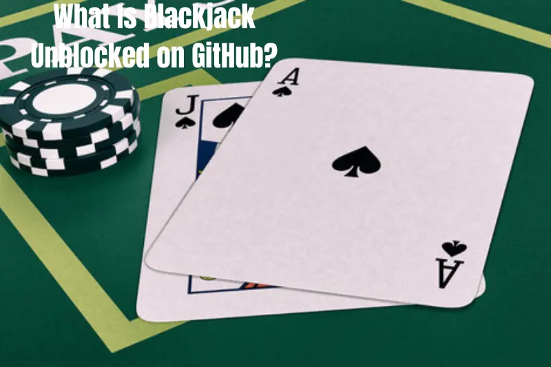 what is blackjack unblocked on github